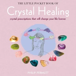 The Little Pocket Book of Crystal Healing